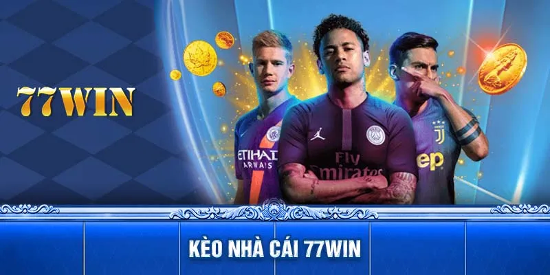 Kèo Nhà Cái 77WIN - Bật Mí Các Chiến Thuật Đặt Cược