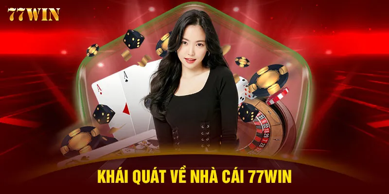 Khái quát về nhà cái 77WIN