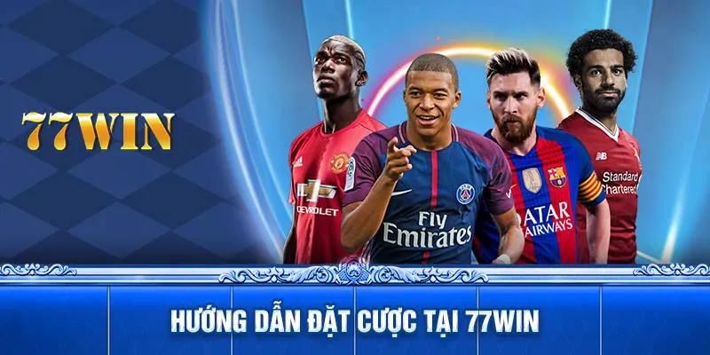 Hướng dẫn đặt cược tại 77WIN