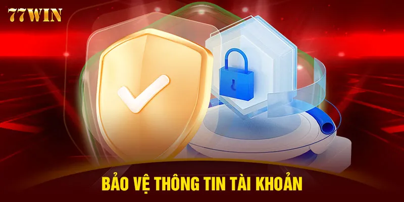 Bảo vệ thông tin tài khoản