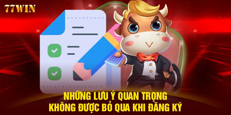 Những lưu ý quan trọng không được bỏ qua khi đăng ký