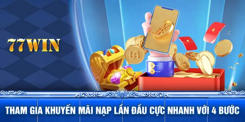 Tham gia khuyến mãi nạp lần đầu cực nhanh với 4 bước