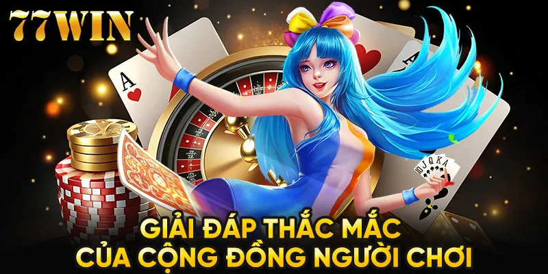 Giải đáp thắc mắc của cộng đồng người chơi