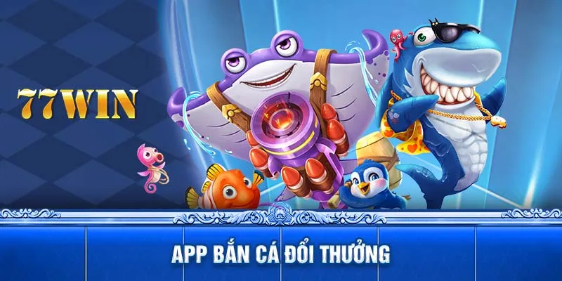 App Bắn Cá Đổi Thưởng -  Săn Cá Dễ Dàng, Rinh Quà Cực Khủng