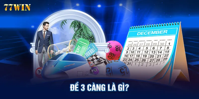 Đề 3 càng là gì?