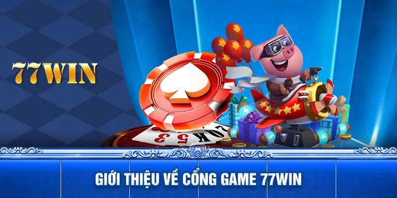 Giới thiệu về cổng game 77WIN 