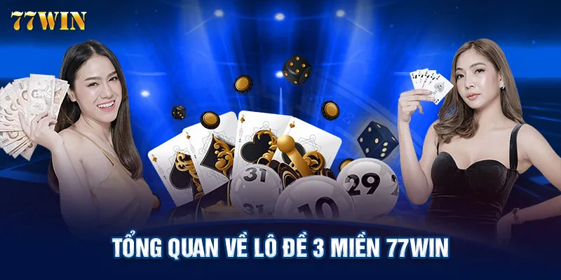 Tổng quan về lô đề 3 miền 77WIN