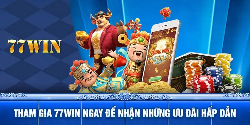 Tham gia 77WIN ngay để nhận những ưu đãi hấp dẫn 