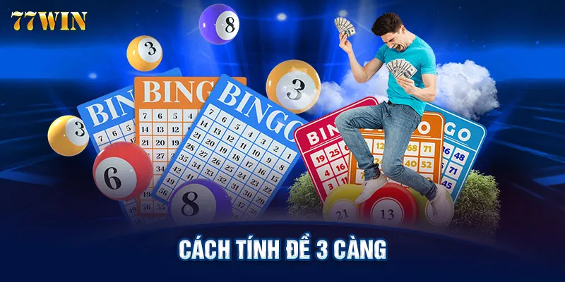 Cách tính đề 3 càng