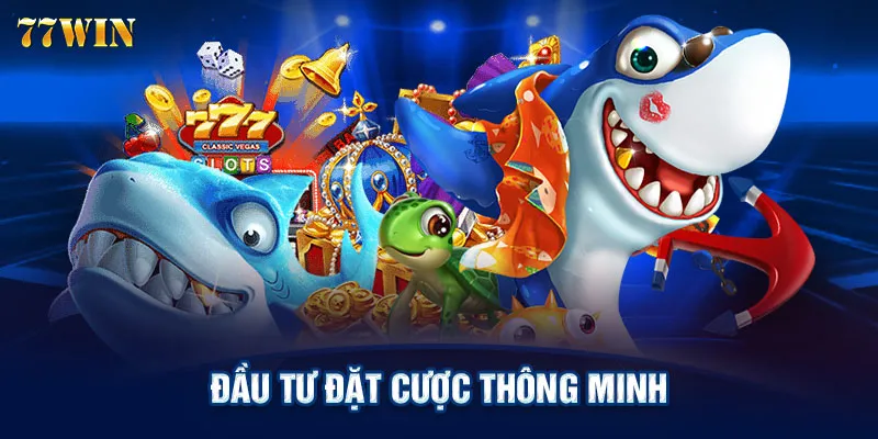 Đầu tư đặt cược thông minh