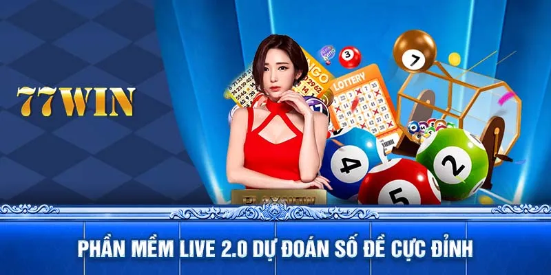 Phần mềm live 2.0 dự đoán số đề cực đỉnh